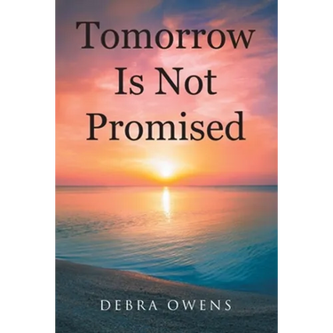 Tomorrow Is Not Promised