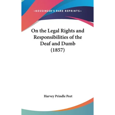 On the Legal Rights and Responsibilities of the Deaf and Dumb (1857)