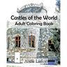 Castles of the World: Adult Coloring Book Vol.4: Castle Sketches For Coloring