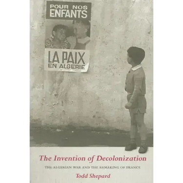 The Invention of Decolonization
