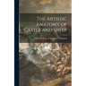 The Artistic Anatomy of Cattle and Sheep
