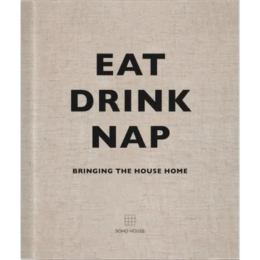 Eat, Drink, Nap: Bringing the House Home