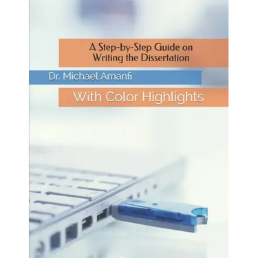 A Step-by-Step Guide on Writing the Dissertation: With Color Highlights