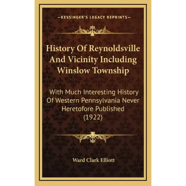 History Of Reynoldsville And Vicinity Including Winslow Township: With Much Interesting History Of Western Pennsylvania Never Heretofore Published (19