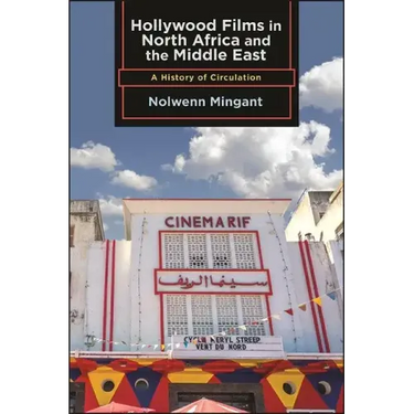 Hollywood Films in North Africa and the Middle East: A History of Circulation