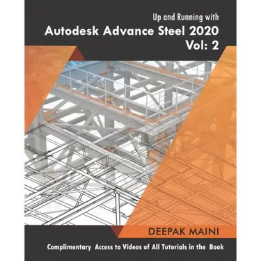 Up and Running with Autodesk Advance Steel 2020: Volume 2