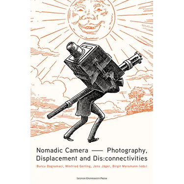 Nomadic Camera: Photography, Displacement and Dis: connectivities