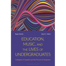 Education, Music, and the Lives of Undergraduates: Collegiate A Cappella and the Pursuit of Happiness