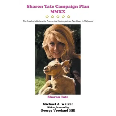 Sharon Tate Campaign Plan MMXX: The Result of a Deliberative Process that Contemplates a New Dawn in Hollywood