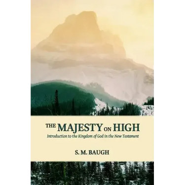 The Majesty on High: Introduction to the Kingdom of God in the New Testament