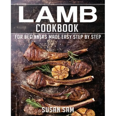 Lamb Cookbook: Book 1, for Beginners Made Easy Step by Stap