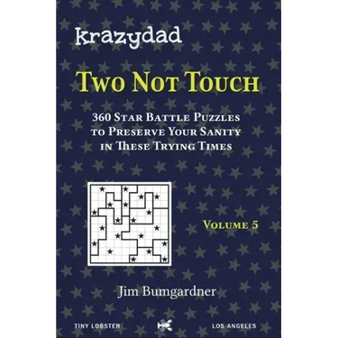Krazydad Two Not Touch Volume 5: 360 Star Battle Puzzles to Preserve Your Sanity in These Trying Times