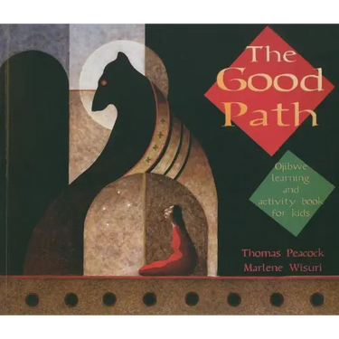 The Good Path: Ojibwe Learning and Activity Book for Kids