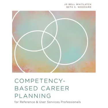 Competency-Based Career Planning for Reference and User Services Professionals