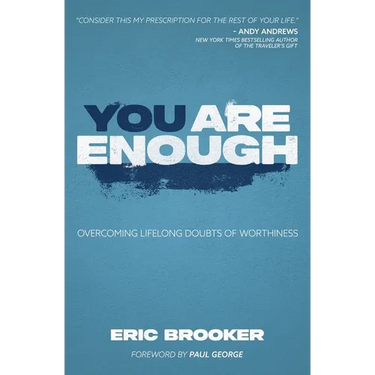 You Are Enough: Overcoming Lifelong Doubts of Worthiness