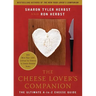 The Cheese Lover's Companion: The Ultimate A-To-Z Cheese Guide with More Than 1,000 Listings for Cheeses & Cheese-Related Terms