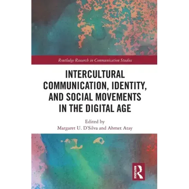 Intercultural Communication, Identity, and Social Movements in the Digital Age
