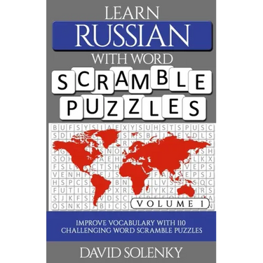 Learn Russian with Word Scramble Puzzles Volume 1: Learn Russian Language Vocabulary with 110 Challenging Bilingual Word Scramble Puzzles