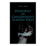 Memories of Childhood's Slavery Days: Autobiography of a Former Slave Woman