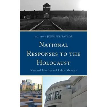 National Responses to the Holocaust: National Identity and Public Memory