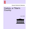 Cadore, or Titian's Country.