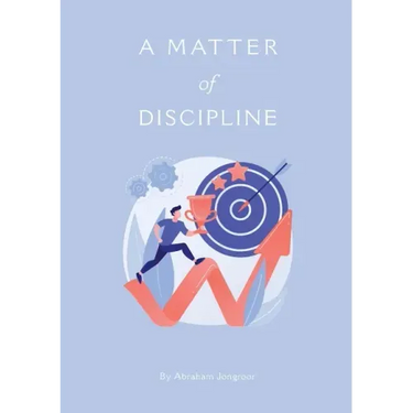 A M AT T E R of DISCIPLINE