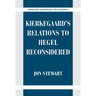 Kierkegaard's Relations to Hegel Reconsidered