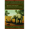 Being Human: Ethics, Environment, and Our Place in the World