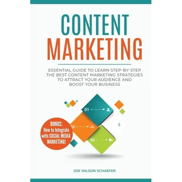 Content Marketing: Essential Guide to Learn Step-by-Step the Best Content Marketing Strategies to Attract your Audience and Boost Your Business