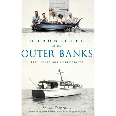 Chronicles of the Outer Banks: Fish Tales and Salty Gales