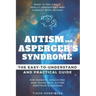 Autism and Asperger's Syndrome: The Easy-to-Understand and Practical Guide for Parents, Educators and Those with Autism Spectrum Disorders: What if yo