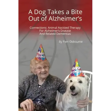 A Dog Takes a Bite Out of Alzheimer's: Connections: Animal Assisted Therapy For Alzheimer's Disease and Related Dementias