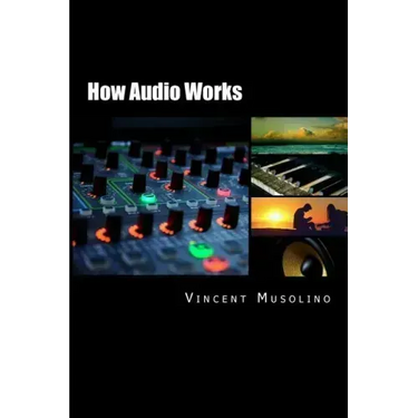 How Audio Works: From the vibrating string to the sound in your ears