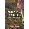 Walking Old Roads: A Memoir of Kindness Rediscovered