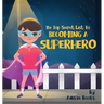 The Top Secret List to Becoming a Superhero