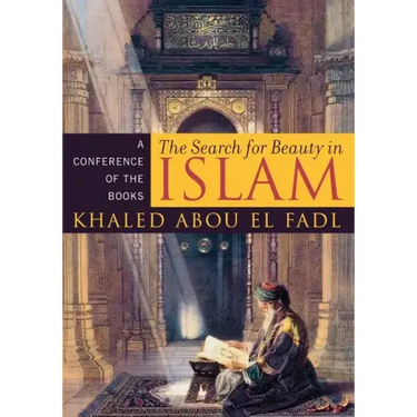 The Search for Beauty in Islam: A Conference of the Books