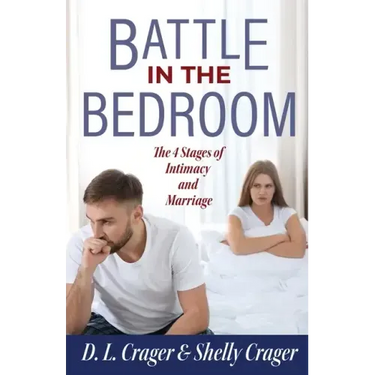 Battle in the Bedroom: The 4 Stages of Intimacy and Marriage