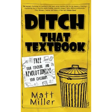 Ditch That Textbook: Free Your Teaching and Revolutionize Your Classroom