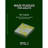 Maze Puzzles for Adults: BOOK 2, 60 mazes, difficulty 10-30, easy, medium, semi-difficult mazes, solutions for all mazes, activity book for adu