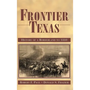 Frontier Texas: History of a Borderland to 1880