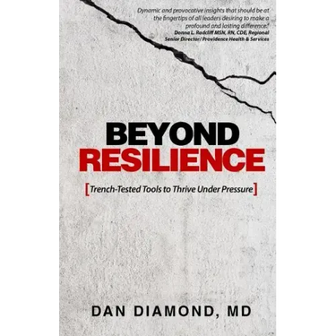 Beyond Resilience: Trench-Tested Tools to Thrive Under Pressure
