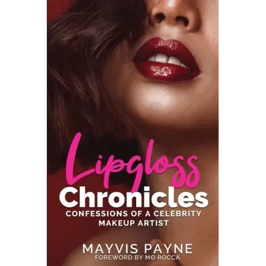 Lipgloss Chronicles: Confessions of a Celebrity Make-Up Artist