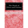 The Book of Elves and Fairies: For Story-Telling and Reading Aloud and for the Children's Own Reading