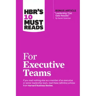 Hbr's 10 Must Reads for Executive Teams