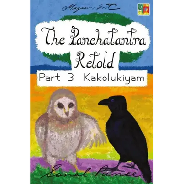 The Panchatantra Retold Part 3 Kakolukiyam