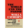 The World and the Parish, Volume 1: Willa Cather's Articles and Reviews, 1893-1902