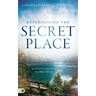 Experiencing the Secret Place: 40 Encounters with the Holy Spirit