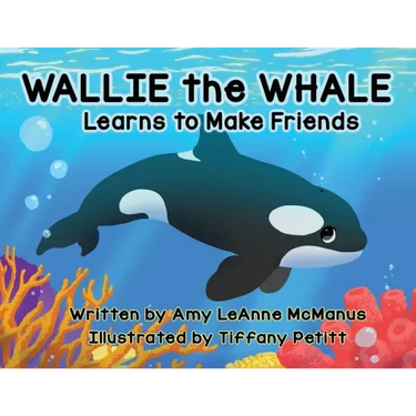 Wallie the Whale: Learns to Make Friends