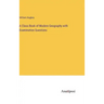 A Class Book of Modern Geography with Examination Questions