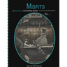 Misfits A Nautical Coloring book for Adults and odd Children: Mermaids, Pirates, Sailors and Sea Monsters, Oh My!